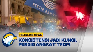 [HEADLINE NEWS, 24/05] Champion! Bobotoh Convoy in Bandung City Center