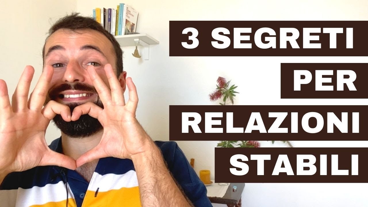 COME AVERE RELAZIONI SANE E STABILI - YouTube