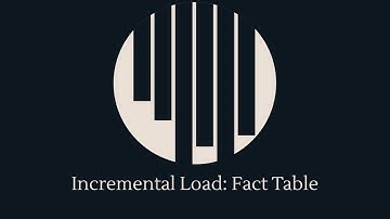 Incremental Load: Fact Table