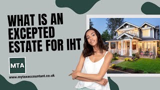 MTA – What Is an Excepted Estate for IHT in the UK (2025-26 Guide)