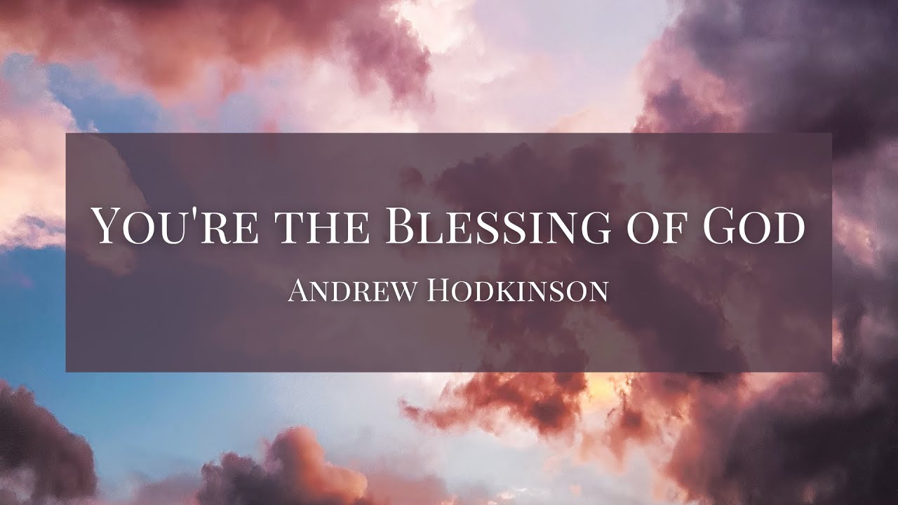 You're the Blessing of God - YouTube