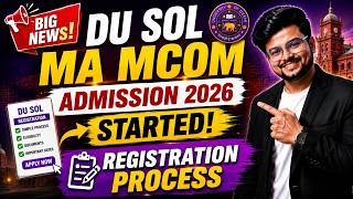 🔥Big News! DU SOL MA MCOM Admission 2026 Started! | Registration Process | Apply Before Last Date!