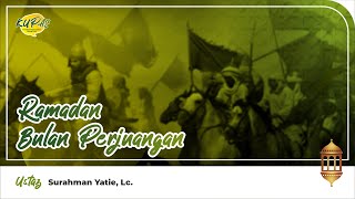 KUPAS | Ramadan Bulan Perjuangan - Ust. Surahman Yatie, Lc.