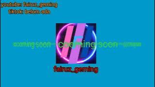 Intro baru chanel fairuz_geming