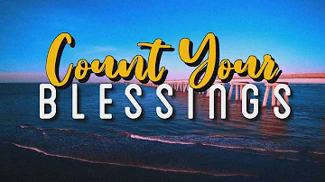 Count Your Blessings (Lyrics Video) Praise and Worship Song