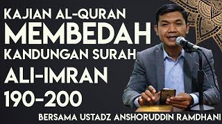 Membedah Kandungan Surah Ali-Imran Ayat 190-200 - Ustadz Anshoruddin Ramdhani