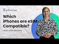 Which iPhones are eSIM Compatible? | Learn with eSimLive.