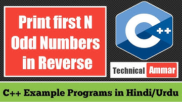 C++ Program to Print First N Odd Numbers in Reverse Order | C++ Example Programs #27