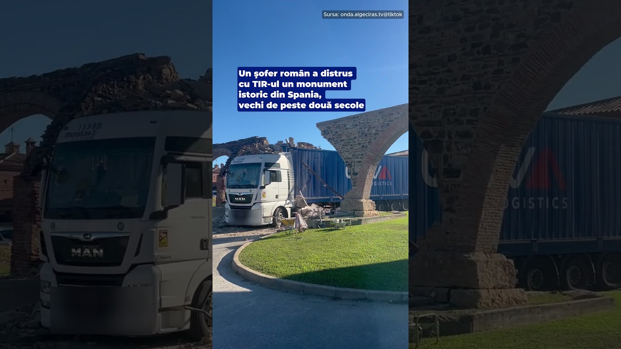 Un șofer român de TIR a distrus parțial un monument istoric din Spania, vechi de peste 240 de ani