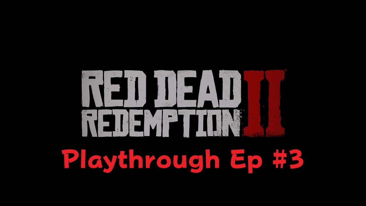 Red Dead Redemption 2 Playthrough Ep #3 - YouTube