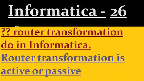 Router Transformation in Informatica