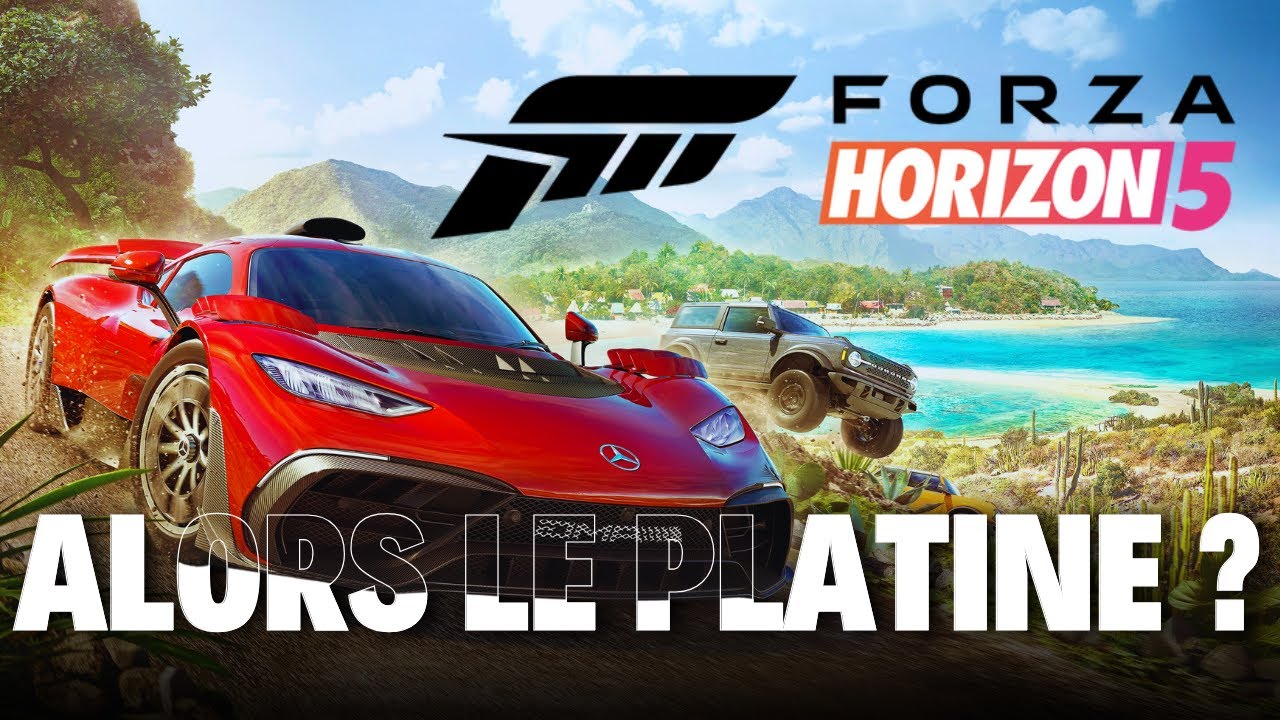 FORZA HORIZON 5 : UN PLATINE FACILE ? CE QU’IL FAUT SAVOIR AVANT DE COMMENCER