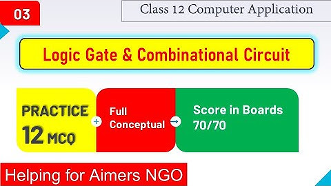 12 Imp Question | Logic Gate & Combinational Circuit | Class12 Computer Application | HS | WBCHSE