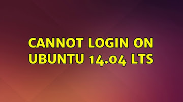 Ubuntu: Cannot login on Ubuntu 14.04 LTS