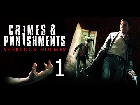 Sherlock Holmes Crimes and Punishments Прохождение на русском Часть 1 Чёрный Питер