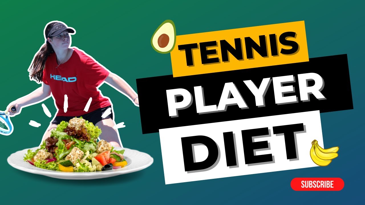 Tennis Player Diet | Tennis Training
