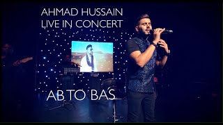 Ahmad Hussain - Ab To Bas Live In Concert