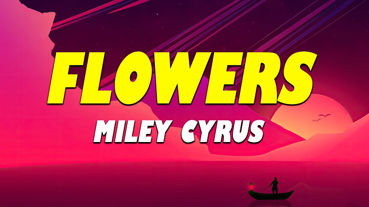 Miley Cyrus Flowers (Lyrics) YouTube