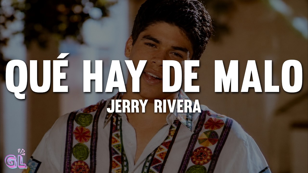 Jerry Rivera - Qué Hay De Malo (Letra)