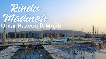Rindu Madinah By Umar Razeeq ft Mujiib (Lirik)