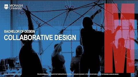 Bachelor of Design. Collaborative Design. Open Day 2020 | Study Monash University