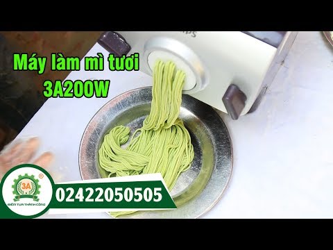 Máy làm mì sợi tươi 3A200W - Máy làm mì sợi gia đình tiện lợi nhất 2020