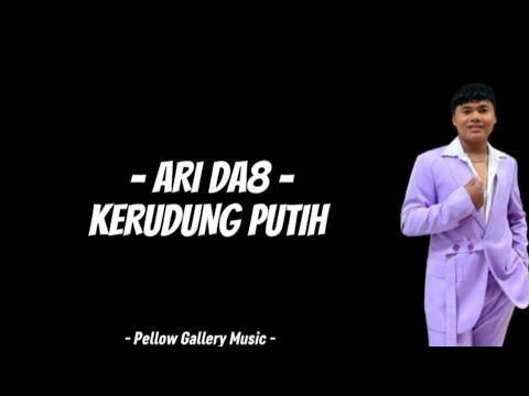 Ari DA8 - Kerudung Putih Lirik Lagu