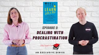 Learn Like A Pro Episode 2 Overcome Procrastination And Focus Intently
