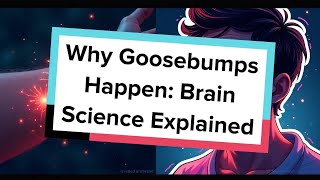 Why Goosebumps Happen: Brain Science Explained