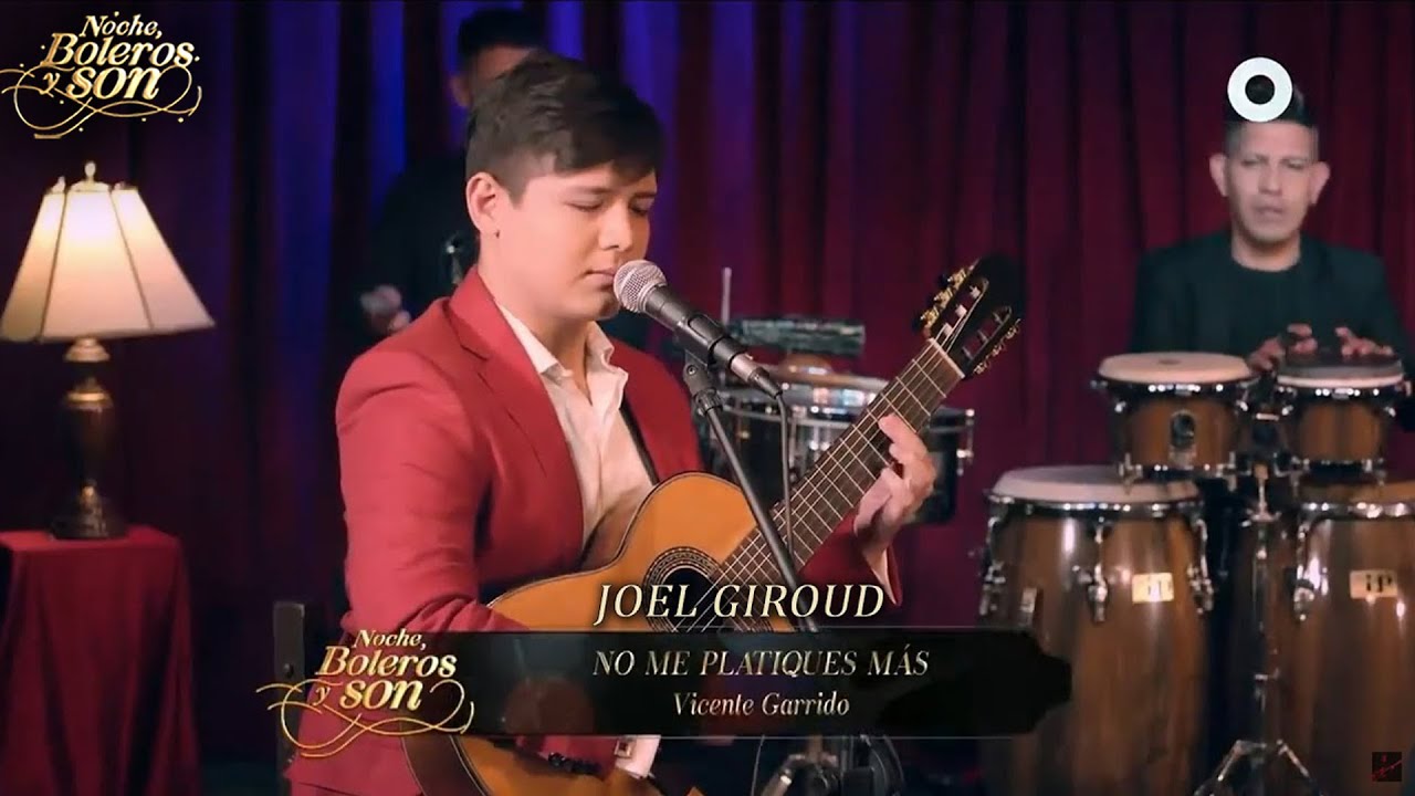 No Me Platiques Más - Joel Giroud - Noche, Boleros y Son