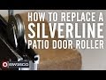 How to replace a Silverline patio door roller