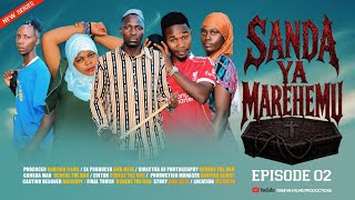 SANDA YA MAREHEMU | EPISODE 02 | FULL MOVIE