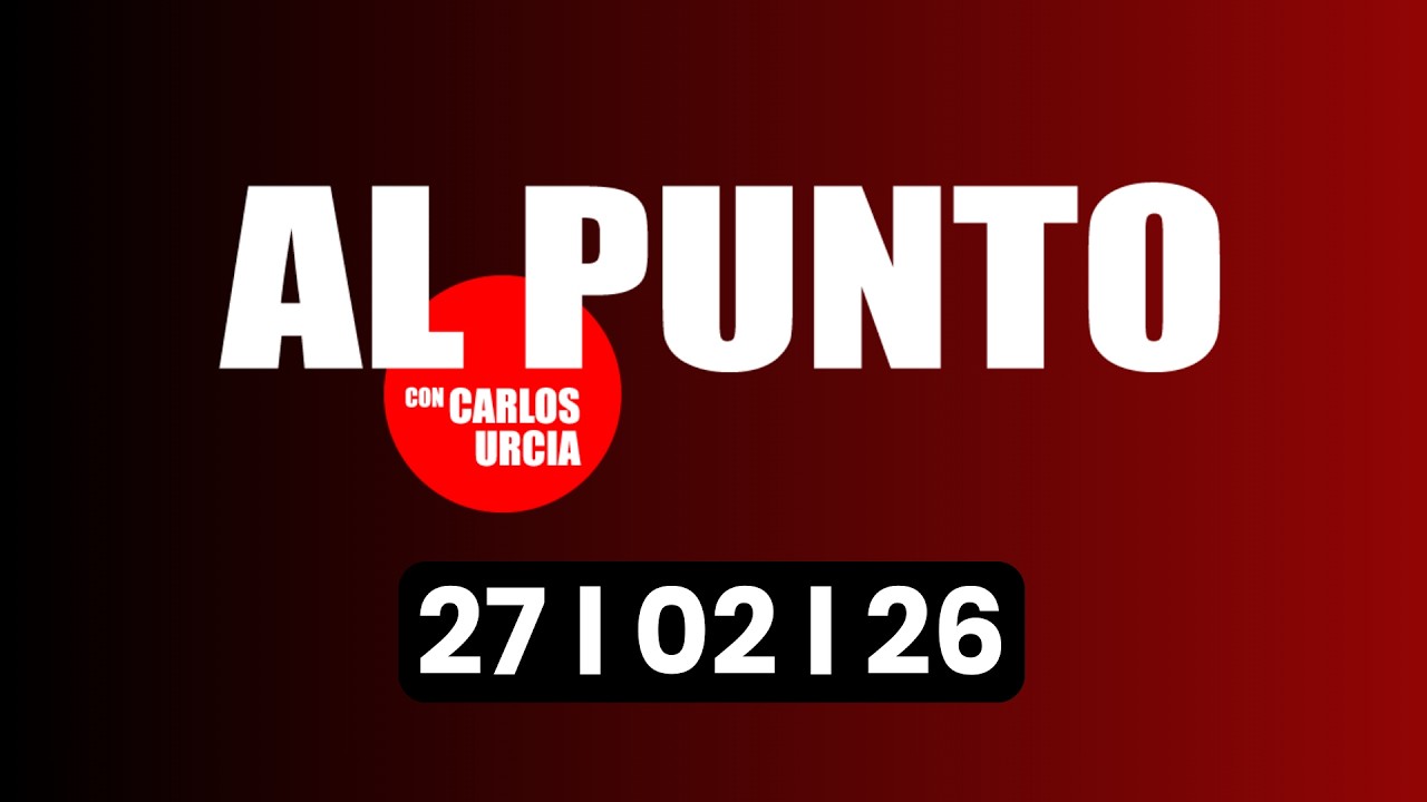 #ENVIVO | AL PUNTO CON CARLOS URCIA – Hoy viernes 27 de febrero de 2026 l #FEEG2026