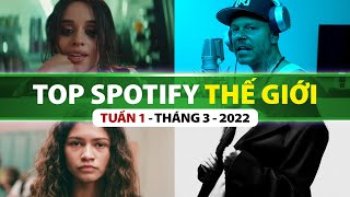 Top Bài Hát Nhiều Lượt Nghe Nhất Spotify Tuần Qua | Tuần 1 - Tháng 3 (2022)