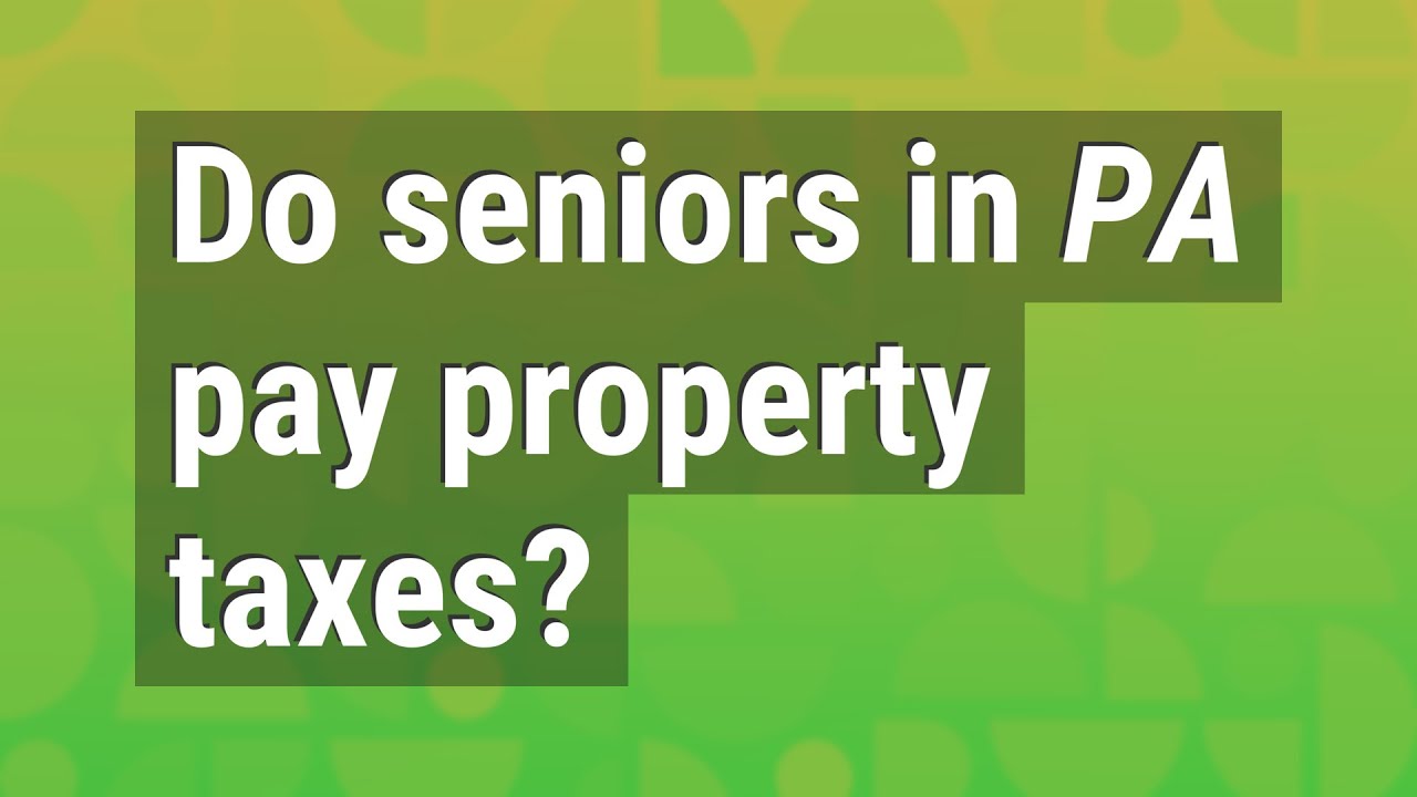 do-seniors-in-pa-pay-property-taxes-youtube