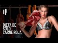 ¿Qué pasaría si sólo comieras carne roja?