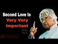 Second love  is very very important  apj abdul kalam sir new qoutess