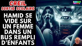 Download Lagu HAMID SE TRIPOTE ET SE VIDE SUR UNE ACCOMPAGNATRICE SCOLAIRE DANS UN BUS DEVANT LES GAMINS A CREIL ! Download Lagu HAMID SE TRIPOTE ET SE VIDE SUR UNE ACCOMPAGNATRICE SCOLAIRE DANS UN BUS DEVANT LES GAMINS A CREIL !