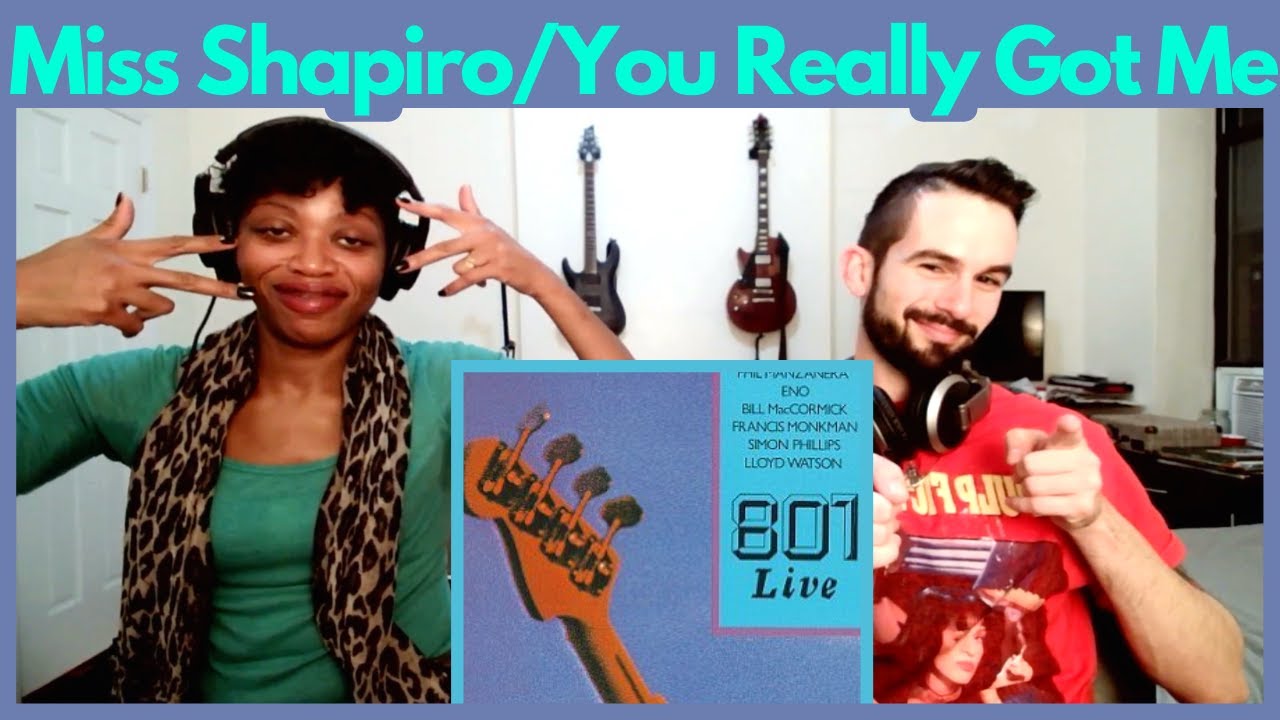 801 - "MISS SHAPIRO/YOU REALLY GOT ME (reaction)