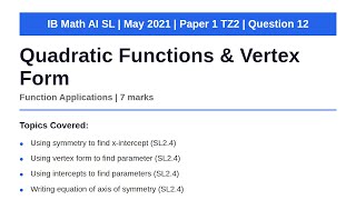 Quadratic Functions & Vertex Form | IB Math AI SL | May 2021 Paper 1 TZ2 Q12