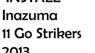 How To INSTALL Inazuma 11 go strikers 2013 screenshot 4