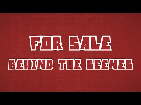 FOR SALE | Behind The Scenes