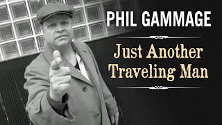 Phil Gammage - Just Another Traveling Man (Official video)