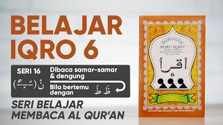 Belajar Mengaji Iqro 6 LENGKAP dengan Suara: Belajar Membaca AlQuran dengan CEPAT (Seri 16)