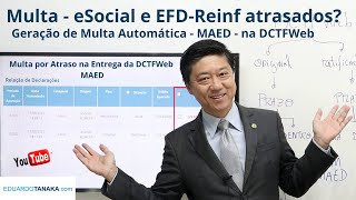 Multa - eSocial e EFD-Reinf atrasados? Geração de Multa Automática - MAED - na DCTFWeb - Prof Tanaka