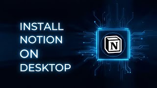 How To Download And Install The Notion Desktop App