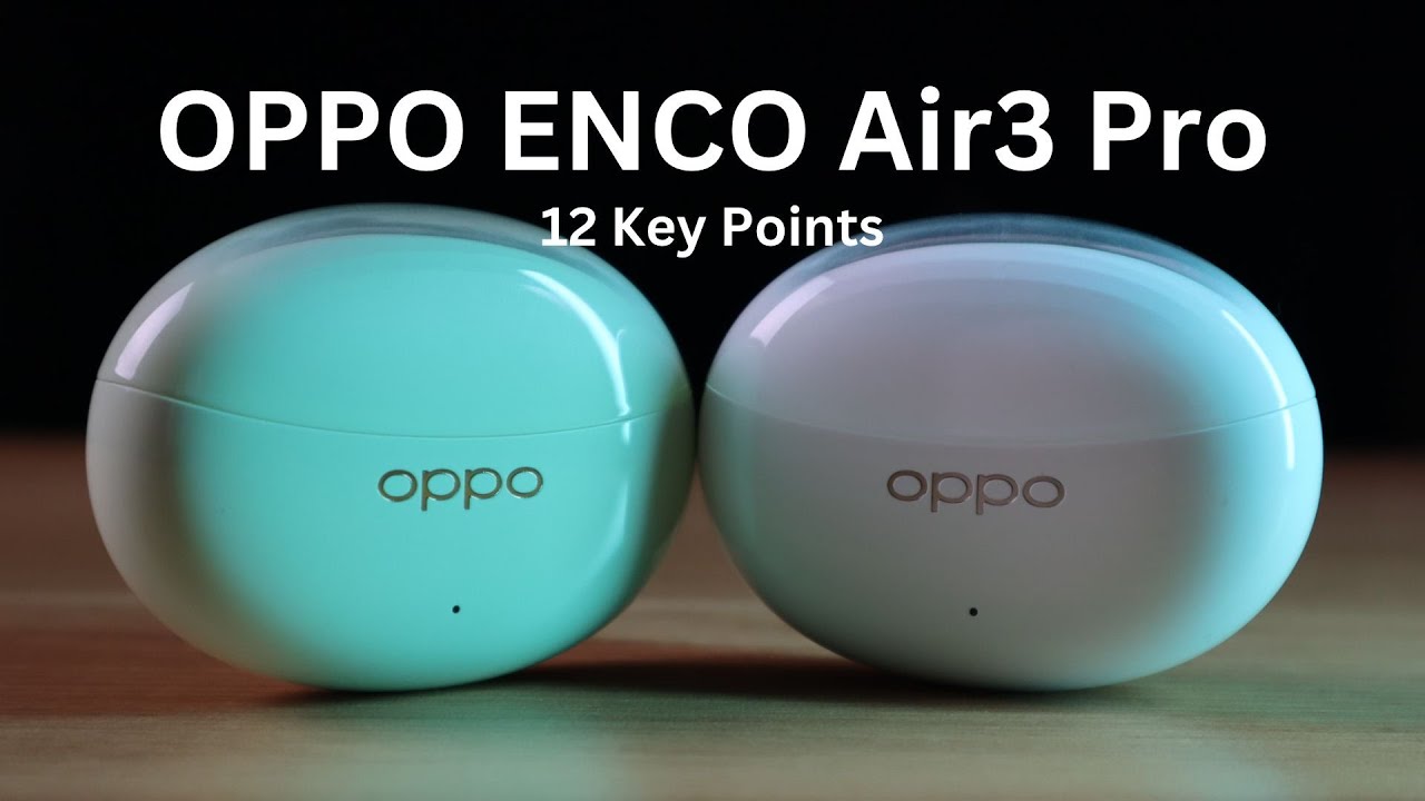 How OPPO Enco Air 3 Pro Can Elevate Your Audio Experience with Bamboo-Fiber  Diaphragm and