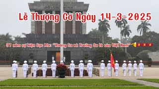 Lễ Thượng Cờ Ngày 14-3-2025 | 37 năm sự kiện Gạc Ma: “Hoàng Sa và Trường Sa là của Việt Nam”