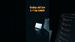 Coding ase karo kye 4 log kaheein #coding #codingmeme #ilovecoding #programming