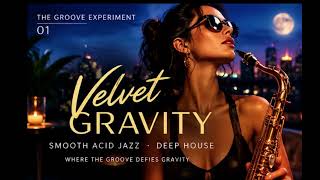 Smooth Acid Jazz & Deep House 🎷 The Groove Experiment | Luxury Lounge & Midnight Grooves